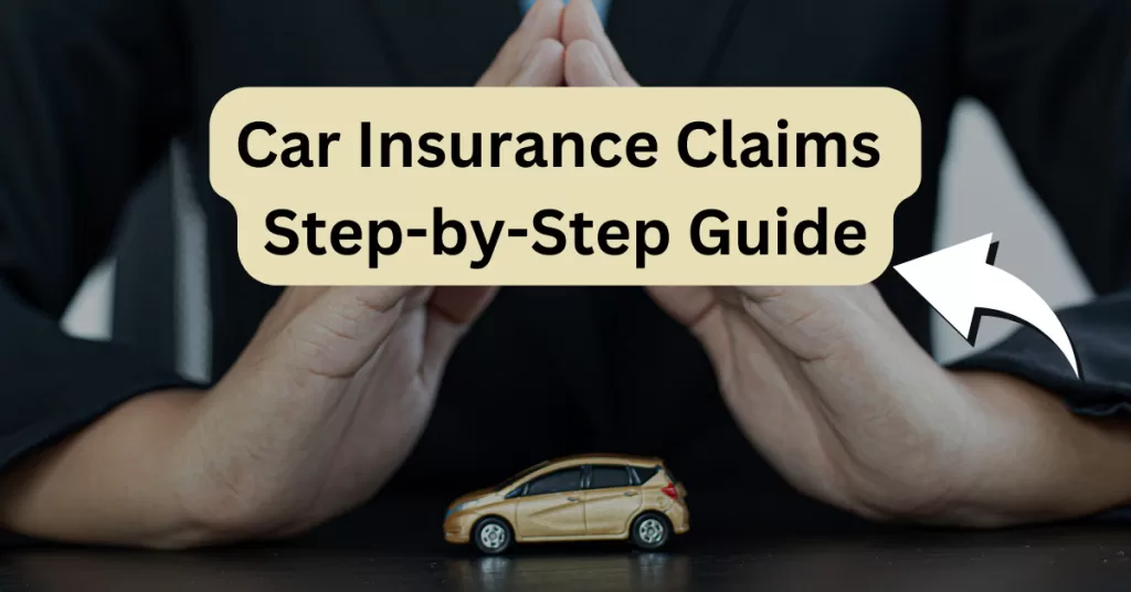 Car Insurance Claims Process Step-by-Step Guide