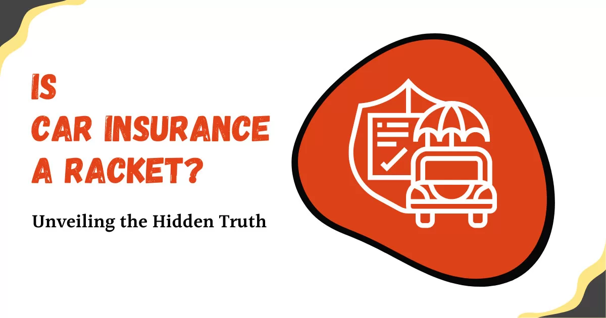 Car Insurance Is a Racket: