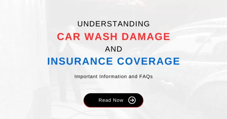 Does Insurance Cover Car Wash Damage