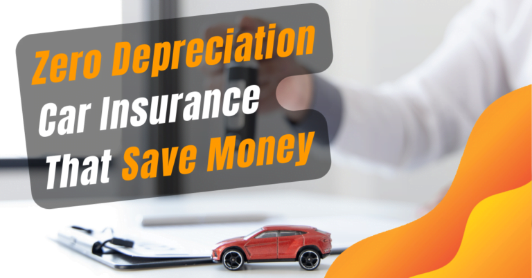 What is Zero Depreciation in Car Insurance That Saves Money