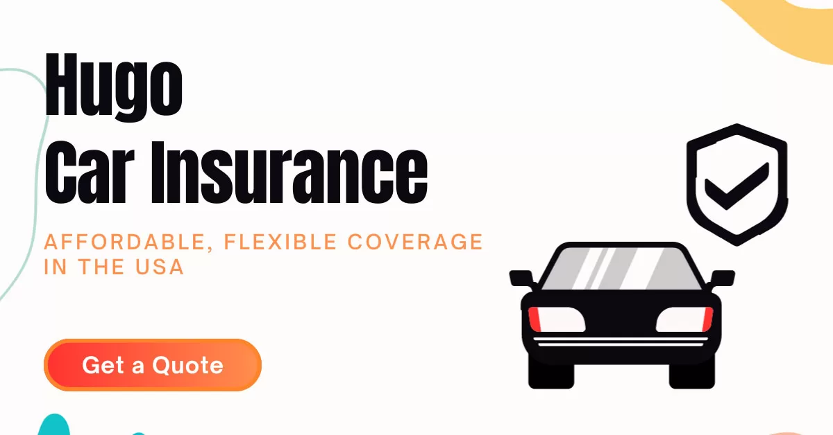 Hugo Car Insurance: Affordable, Flexible Coverage in the USA