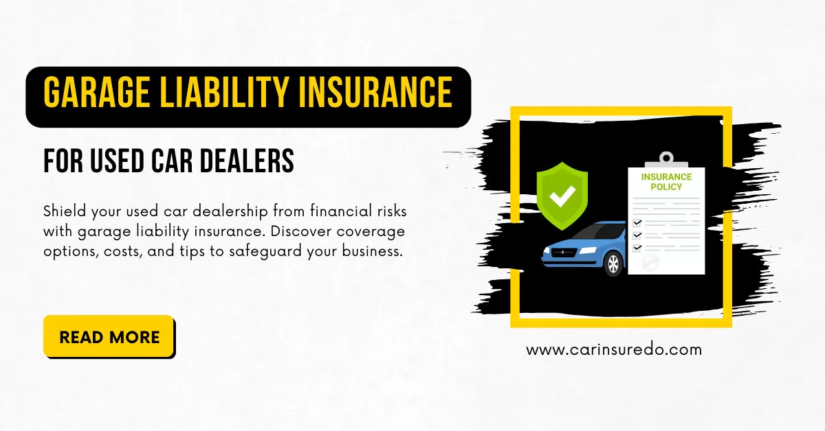 Garage Liability Insurance for Used Car Dealers