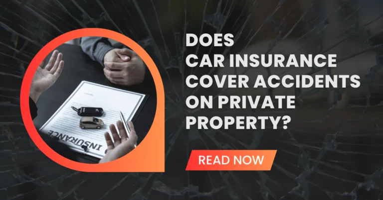 Does Car Insurance Cover Accidents on Private Property