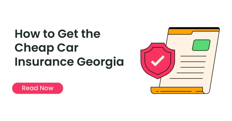 How to Get the Cheap Car Insurance Georgia