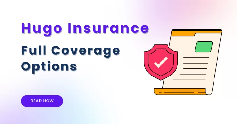 Hugo Insurance: Full Coverage Options in Detail