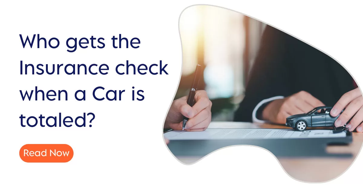 Who gets the insurance check when a car is totaled