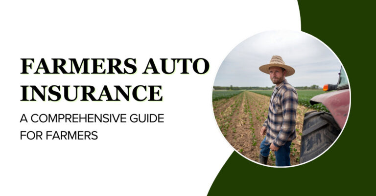 Farmers Auto Insurance: A Comprehensive Guide for Farmers