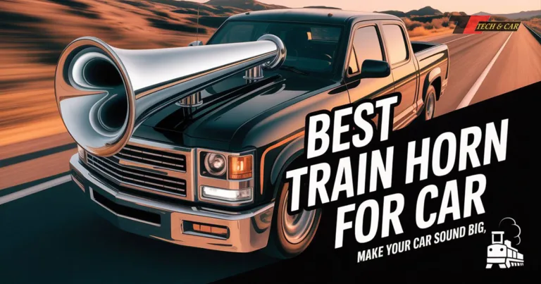 Best Train Horn for Car: Make Your Car Sound Big
